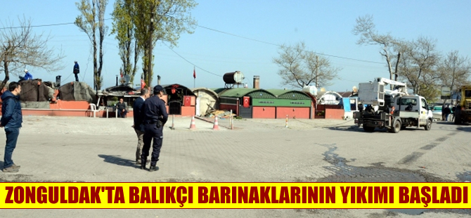 Zonguldak'ta balıkçı barınaklarının yıkımına başlandı