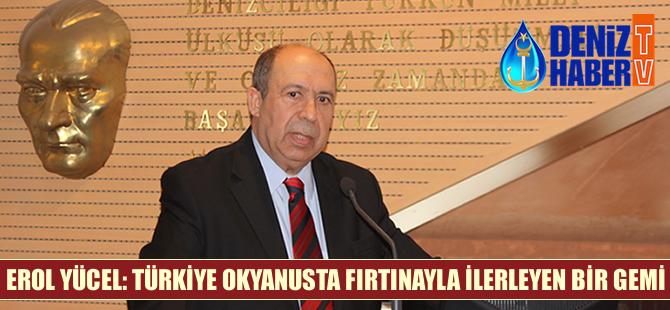 Erol Yücel: Türkiye okyanusta fırtınayla ilerleyen bir gemi