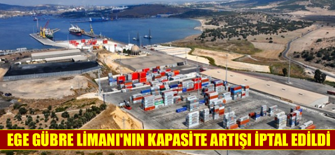 Ege Gübre Limanı’na Bakanlıktan ‘Çandarlı’ engeli