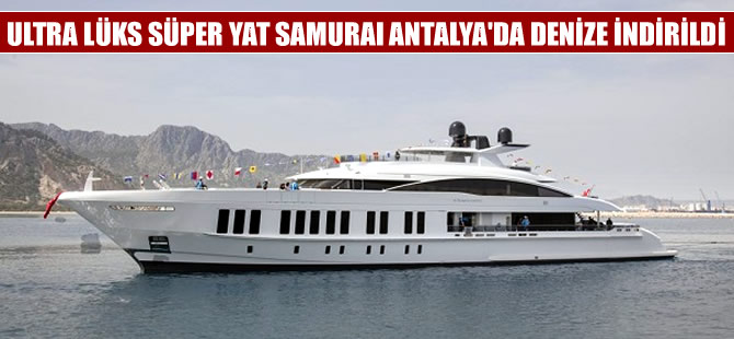 Alia Yachts, ultra lüks yat Samurai'yi denize indirdi