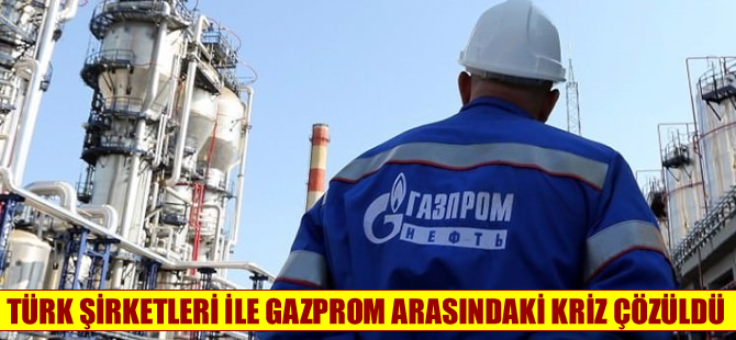 Gazprom ve Türk şirketler fiyat krizini çözdü