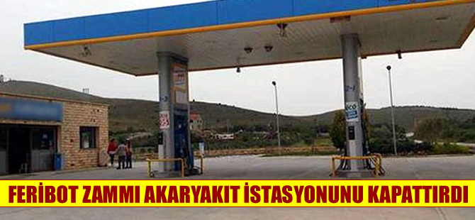 GESTAŞ, Bozcaadaya'ya geçiş yapan tankerlere yüzde yüz zam yaptı, istasyon kapandı