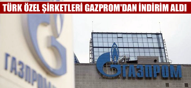 Türkiye'deki özel şirketler Gazprom'dan 'Kış indirimi' aldı