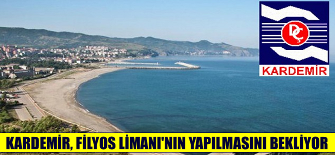 Kardemir, Filyos Limanı'nın yapılmasını bekliyor