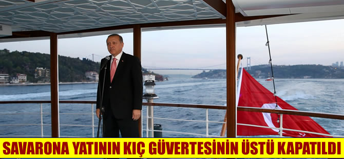 Atatürk'ün yatı Savarona'nın kıç güvertesinin üstü kapatıldı