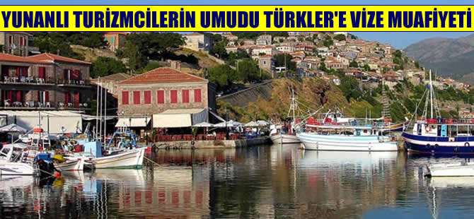 Yunanlı turizmcilerin gözü Türklere vize muafiyetinde