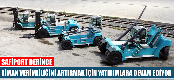 Safiport Derince, liman verimliliğini artırmak için yatırımlara devam ediyor