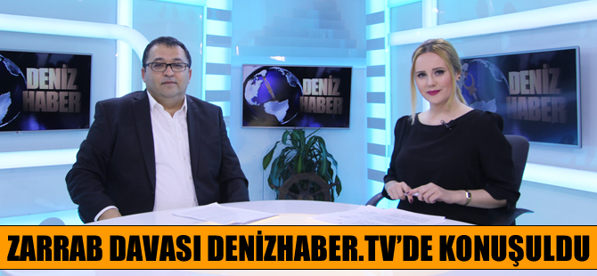 Reza Zarrab İddianamesi, DenizHaber.TV'de konuşuldu