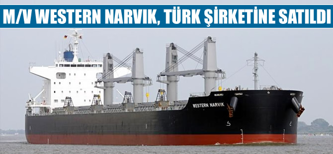 M/V WESTERN NARVIK, 17 milyon 100 bin dolara Türk şirketine satıldı