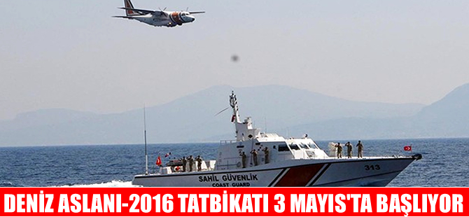 Deniz Aslanı–2016 Arama Kurtarma Tatbikatı 3 Mayıs'ta başlıyor