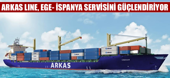 Arkas Line, Ege- İspanya Servisi’ni güçlendiriyor