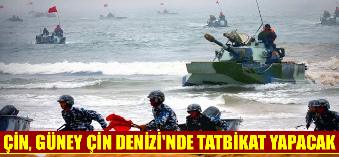 Çin, Güney Çin Denizi'nde geniş kapsamlı tatbikat yapacak