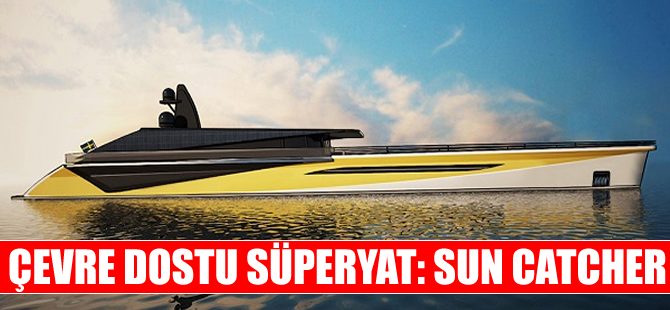 Çevre dostu Süperyat : Sun Catcher