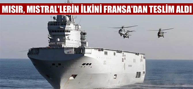 Fransa'nın Rusya yerine Mısır'a sattığı ilk Mistral teslim edildi