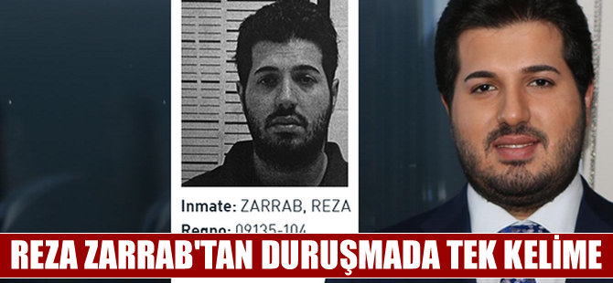Reza Zarrab'tan duruşmada tek kelime