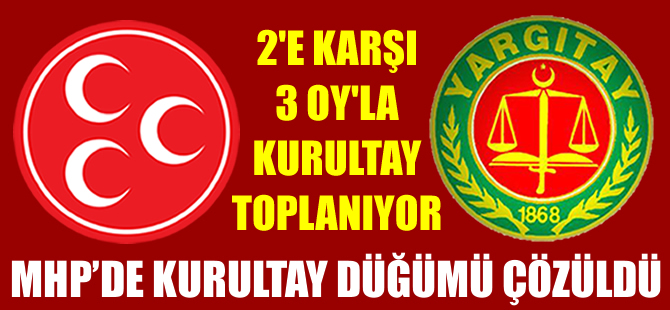 Yargıtay son noktayı koydu! MHP Olağanüstü Genel Kurulu toplanıyor