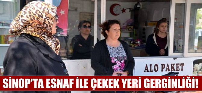 Sinop’ta esnaf ile çekek yeri gerginliği