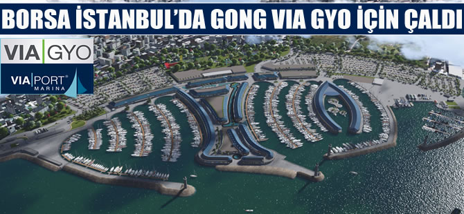 Borsa İstanbul'da gong, VIA GYO için çaldı