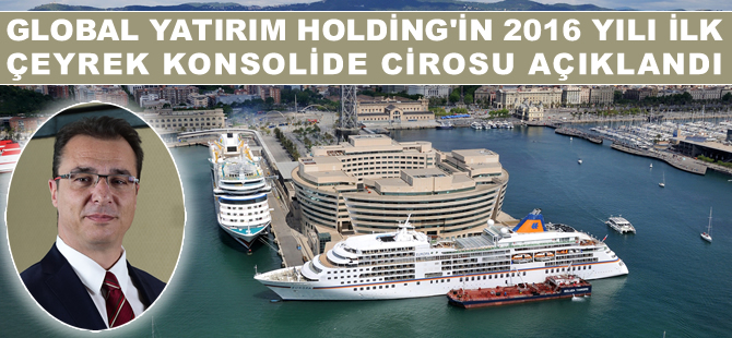 Global Yatırım Holding'in, 2016 yılı ilk çeyreğinde yüzde 29’luk artış kaydedildi