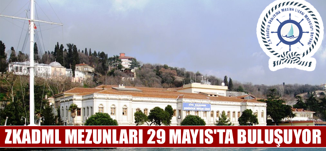 Ziya Kalkavan Denizcilik Anadolu Teknik Lisesi mezunları 29 Mayıs'ta buluşuyor