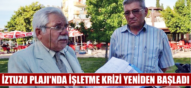 İztuzu Plajı'nda DALÇEV ile işletme krizi yeniden başladı