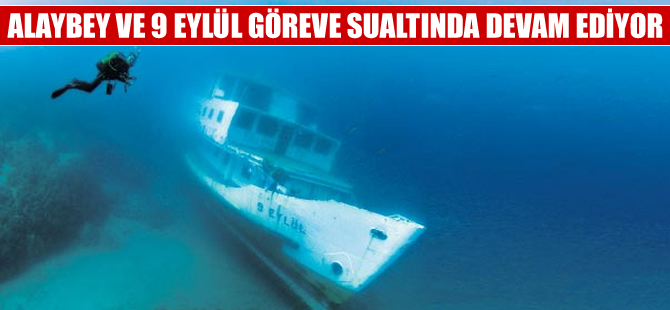 Alaybey ve 9 Eylül vapurları göreve sualtında devam ediyor