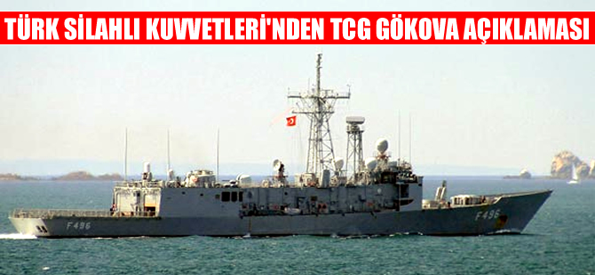 Türk Silahlı Kuvvetleri'nden TCG Gökova açıklaması