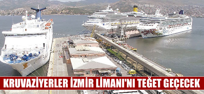 Bu yıl kruvaziyer gemileri İzmir Limanı’na uğramayacak