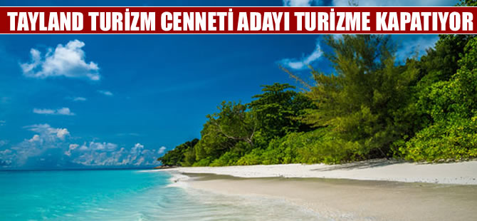 Cennet ada Koh Tachai Adası turizme kapatılıyor