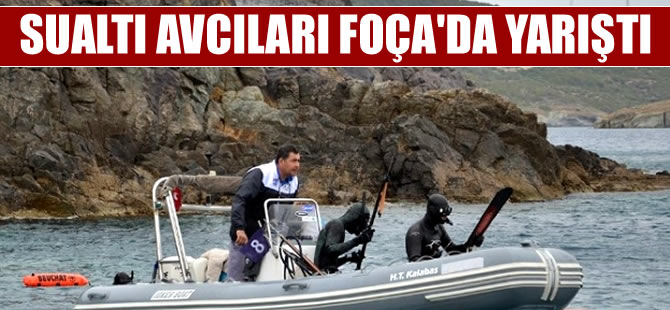 Sualtı Avcıları Foça’da yarıştı