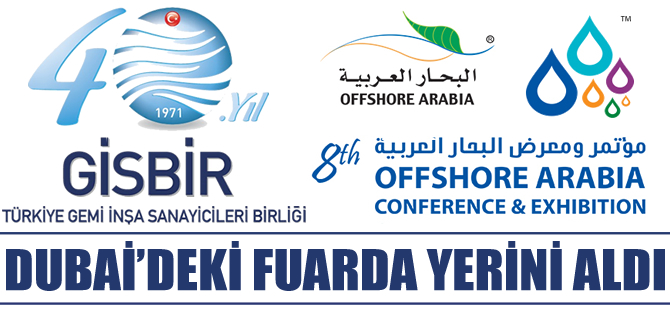 GİSBİR 8. Offshore Arabia Konferansı ve Fuarı'na katıldı