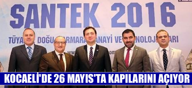 SANTEK 2016, 26 Mayıs'ta kapılarını açıyor