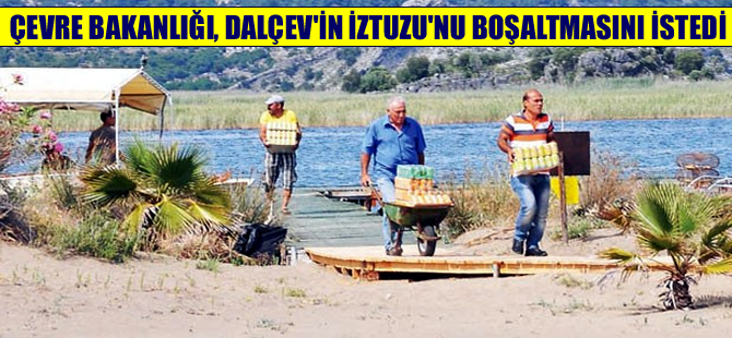 Çevre ve Şehircilik Bakanlığı DALÇEV'in İztuzu'nu boşaltmasını istedi
