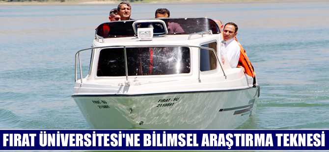 Fırat Üniversitesi'ne bilimsel araştırma teknesi alındı