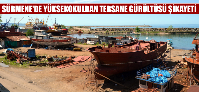 Abdullah Kanca Yüksekokulu'ndan tersane gürültüsü şikayeti