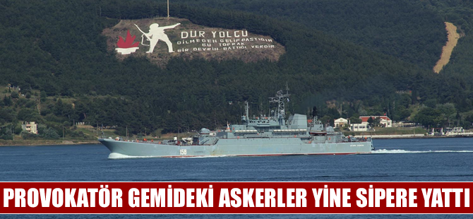 Rusların provokatör gemisi Çanakkale'de TCG KDZ Ereğli ile burun buruna geldi
