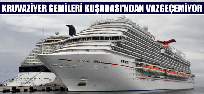Carnival Vista, Kuşadası'na bu yıl 10 sefer daha yapacak
