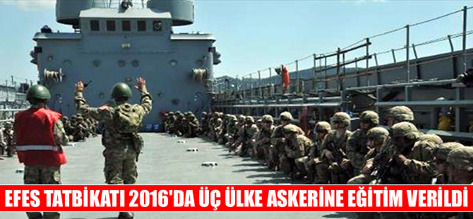 Efes Tatbikatı 2016'da 3 yabancı ülke askerlerine eğitim verildi