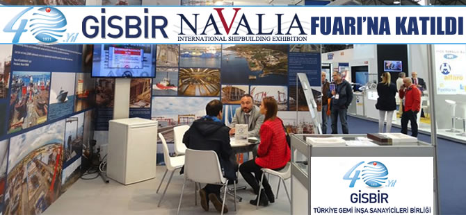GİSBİR, Uluslararası Navalia Gemi İnşa Fuarı'na katıldı
