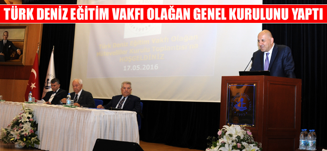 Türk Deniz Eğitim Vakfı Olağan Genel Kurulu gerçekleşti