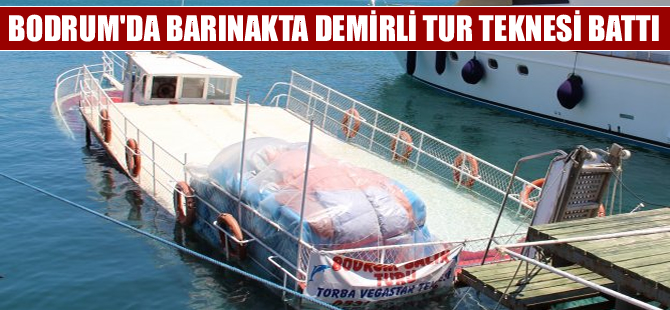Bodrum'da balıkçı barınağındaki tur teknesi battı