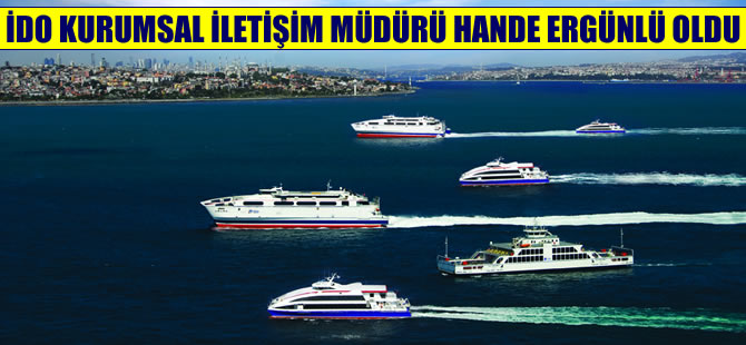 İDO Kurumsal İletişim Müdürü Hande Ergünlü oldu