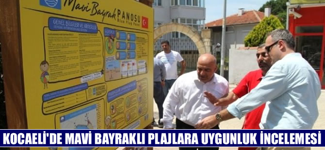Kocaeli’nin mavi bayraklı plajları incelendi