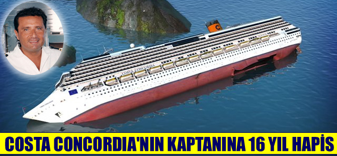 Costo Concordia'nın kaptanına verilen 16 hapis cezası  onandı