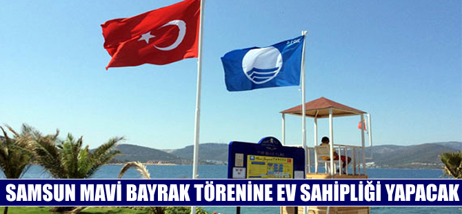 Mavi Bayrak Töreni Samsun'da yapılacak