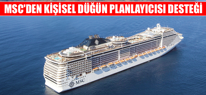 MSC Cruises'de, unutulmaz anlar yaşama zamanı
