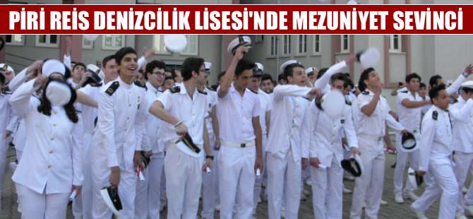 Piri Reis Denizcilik Lisesi'nde mezuniyet heyecanı
