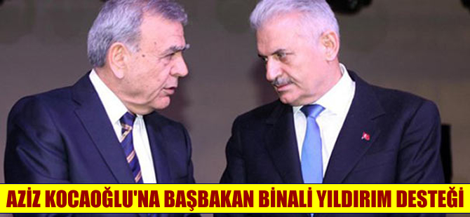 Aziz Kocaoğlu Başbakan Binali Yıldırım'dan İzmir için destek istedi