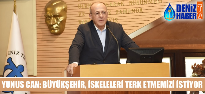 Yunus Can: İstanbul Büyükşehir Belediyesi iskeleleri terk etmemizi istiyor