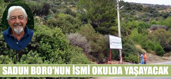 Sadun Boro adı Bodrum Denizcilik Meslek Yüksekokulu Yerleşkesi'nde yaşayacak